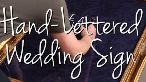 Hand-Lettered Wedding Sign